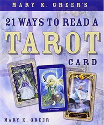 21 ways to read a Tarot Card – Mary K.Greer